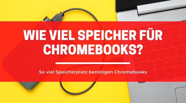 Speicherplatzbedarf von Chromebooks
